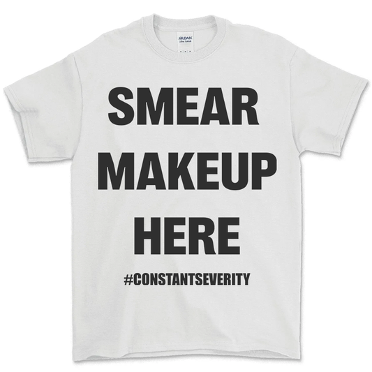 Smear Makeup Here Tee